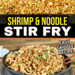 shrimp and noodle stir fry on the griddle