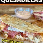 reuben quesadilla with Thousand Island dressing