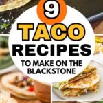 collage of different tacos to make on the Blackstone griddle