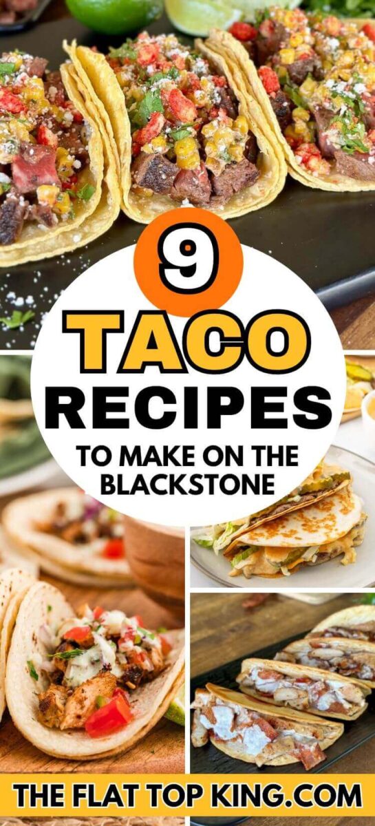 collage of different tacos to make on the Blackstone griddle