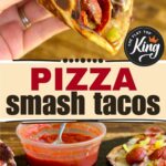 two panel collage with an image of a folded pizza smash taco and an image of pizza smash tacos on a cutting board with marinara sauce and pepperoni