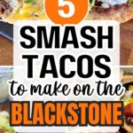 collage of 5 different smash tacos including a smash burger taco, pizza smash taco, Greek smash taco, and chicken Caesar smash taco