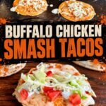 Collage showing Buffalo chicken smash tacos cooking on a griddle and a finished taco topped with lettuce, tomato, blue cheese, and ranch.